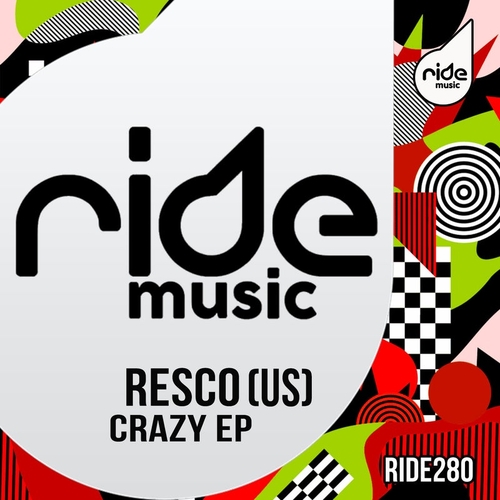 Resco (US) - Crazy EP [RIDE280]